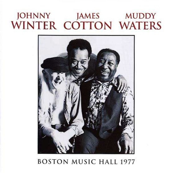 Boston Music Hall 1977 - Winter,johnny / Cotton,james / Muddy Waters - Musique - Echoes - 5291012201126 - 2 octobre 2015