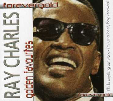 Golden Favourites - Ray Charles - Musik - FOREVER GOLD - 5399827015126 - 29. März 2005
