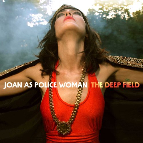 Cover for Joan As Police Woman · The Deep Field (CD) (2011)