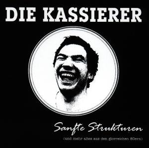 Cover for Die Kassierer · Sanfte Strukturen (CD) (2010)