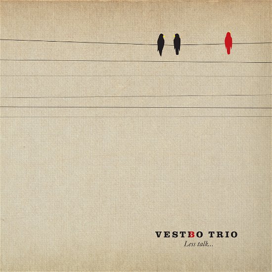Less Talk … - Vestbo Trio - Música - Dog Hound Records - 5707471024126 - 15 de março de 2012