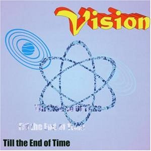 Vision · Til the End of Time (CD) (2006)