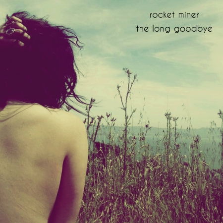 Cover for Rocket Miner · The Long Goodbye (LP) (2020)