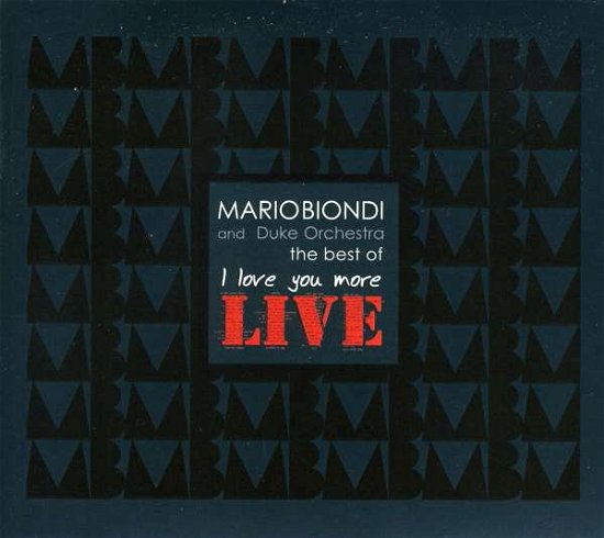 Best of I Love You More Live - Mario Biondi - Musik - SONY - 8033632930126 - 10. Dezember 2010