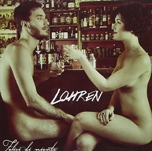 Cover for Lohren · Felici Di Niente (CD) (2016)