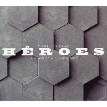 Cover for Mariano Diaz · Heroes (CD) (2019)