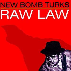 Cover for New Bomb Turks · Raw Law - New Single (SCD)