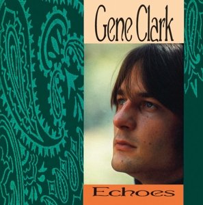Cover for Gene Clark · Echoes (CD) (2015)