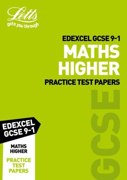 Cover for Letts GCSE · Grade 9-1 GCSE Maths Higher Edexcel Practice Test Papers: GCSE Grade 9-1 - Letts GCSE 9-1 Revision Success (Paperback Bog) [Edition edition] (2018)