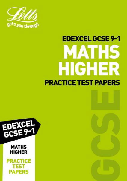 Cover for Letts GCSE · Grade 9-1 GCSE Maths Higher Edexcel Practice Test Papers: GCSE Grade 9-1 - Letts GCSE 9-1 Revision Success (Paperback Book) [Edition edition] (2018)