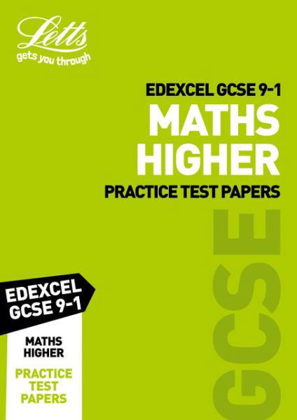 Grade 9-1 GCSE Maths Higher Edexcel Practice Test Papers: GCSE Grade 9-1 - Letts GCSE 9-1 Revision Success - Letts GCSE - Książki - Letts Educational - 9780008276126 - 11 stycznia 2018