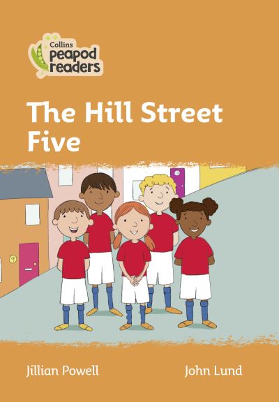 Cover for Jillian Powell · Level 4 - The Hill Street Five - Collins Peapod Readers (Pocketbok) [American edition] (2021)