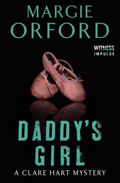 Cover for Margie Orford · Daddy's Girl: A Clare Hart Mystery - Dr. Clare Hart (Paperback Book) (2014)