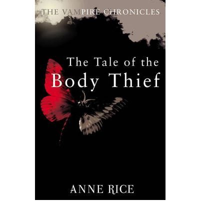 Cover for Anne Rice · The Tale Of The Body Thief: The Vampire Chronicles 4 - The Vampire Chronicles (Paperback Book) (2010)
