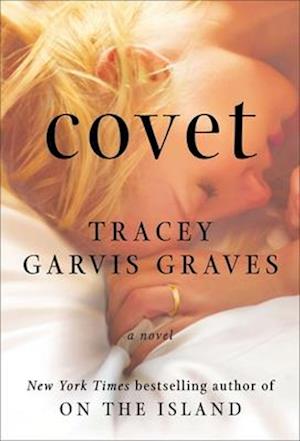 Cover for Tracey Garvis Graves · Covet (Book) (2014)