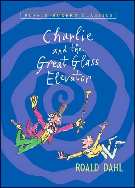 Cover for Dahl,roald / Blake,quentin · Charlie and the Great Glass Elevator (Buch) [Reissue edition] (2005)