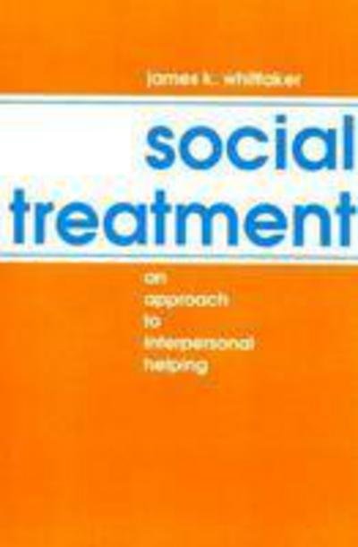 Cover for James K. Whittaker · Social Treatment: An Approach to Interpersonal Helping (Taschenbuch) (2006)