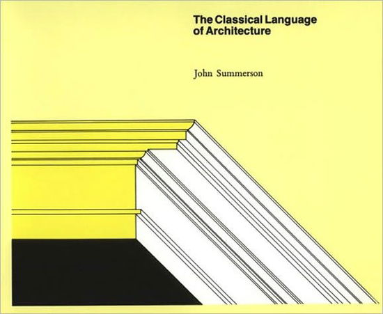 Cover for John Summerson · The Classical Language of Architecture - The MIT Press (Paperback Book) [Rev edition] (1966)