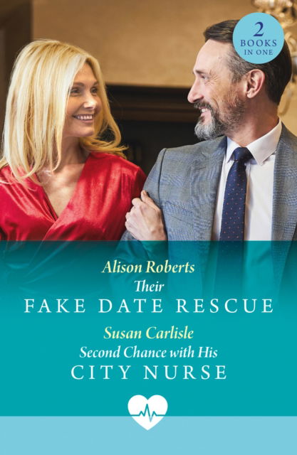 Cover for Alison Roberts · Their Fake Date Rescue / Second Chance With His City Nurse: Their Fake Date Rescue / Second Chance with His City Nurse (Paperback Book) (2025)