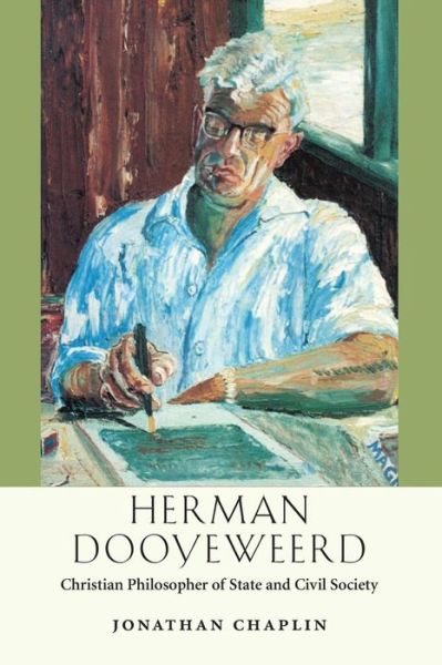 Cover for Jonathan Chaplin · Herman Dooyeweerd: Christian Philosopher of State and Civil Society (Paperback Book) (2016)