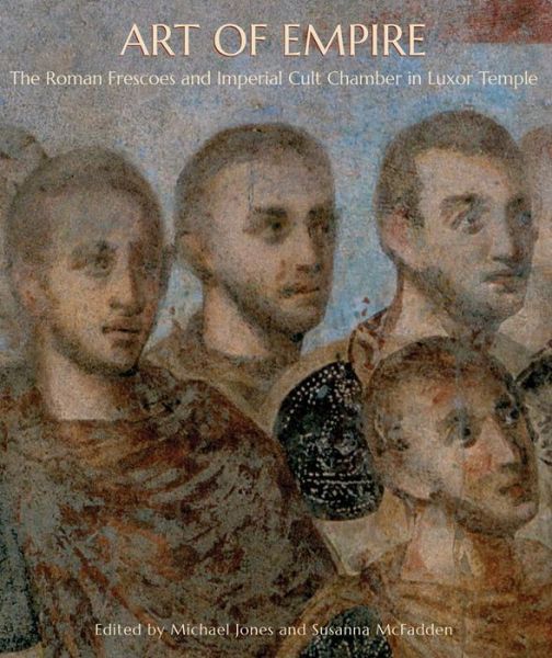 Cover for Michael Jones · Art of Empire: The Roman Frescoes and Imperial Cult Chamber in Luxor Temple (Hardcover Book) (2015)