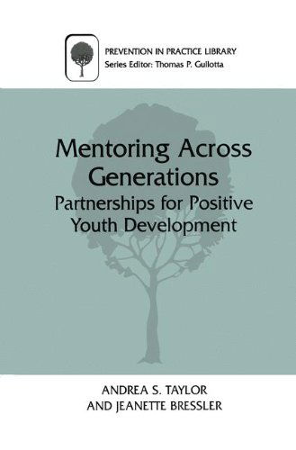 Cover for Andrea S. Taylor · Mentoring Across Generations: Partnerships for Positive Youth Development - Prevention in Practice Library (Hardcover Book) [2000 edition] (2000)