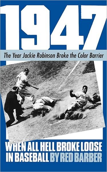 Cover for Red Barber · 1947: When All Hell Broke Loose In Baseball (Pocketbok) (1984)