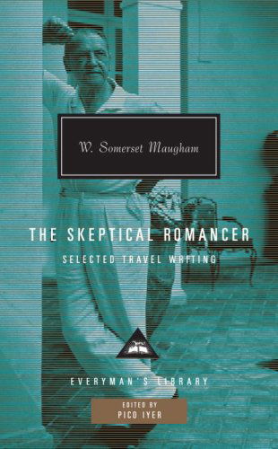 Cover for W. Somerset Maugham · The Skeptical Romancer: Selected Travel Writing (Everyman's Library) (Gebundenes Buch) (2009)