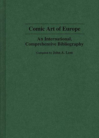 Cover for John Lent · Comic Art of Europe: An International, Comprehensive Bibliography - Bibliographies and Indexes in Popular Culture (Hardcover Book) [Annotated edition] (1994)