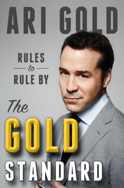 Cover for Ari Gold · The Gold Standard: Rules to Rule by (Hardcover Book) (2015)