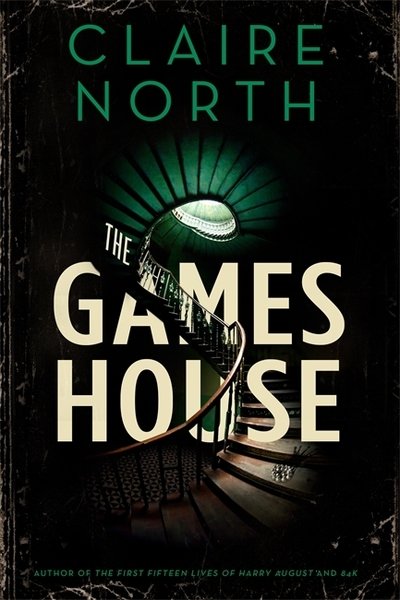 Cover for Claire North · The Gameshouse - The Gameshouse (Pocketbok) (2019)