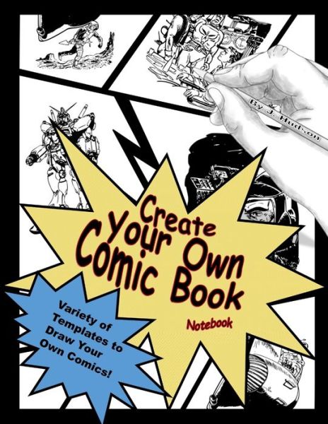 Cover for J. Hudson · Create Your Own Comic Book Notebook (Book) (2019)