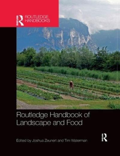 Routledge Handbook of Landscape and Food -  - Bøger - Taylor & Francis Ltd - 9780367502126 - March 4, 2020