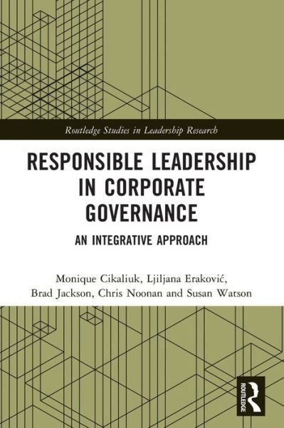Responsible Leadership in Corporate Governance: An Integrative Approach - Routledge Studies in Leadership Research - Monique Cikaliuk - Books - Taylor & Francis Ltd - 9780367515126 - May 27, 2024