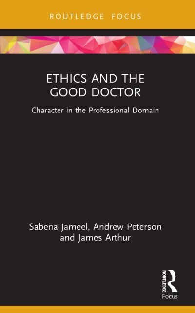 Cover for Sabena Jameel · Ethics and the Good Doctor: Character in the Professional Domain - Character and Virtue Within the Professions (Paperback Book) (2023)