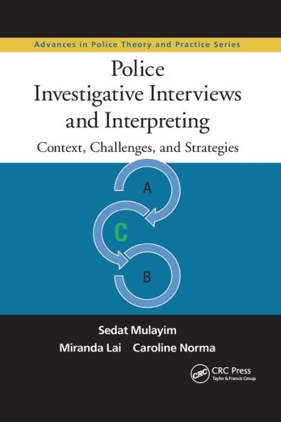 Cover for Sedat Mulayim · Police Investigative Interviews and Interpreting: Context, Challenges, and Strategies - Advances in Police Theory and Practice (Pocketbok) (2019)