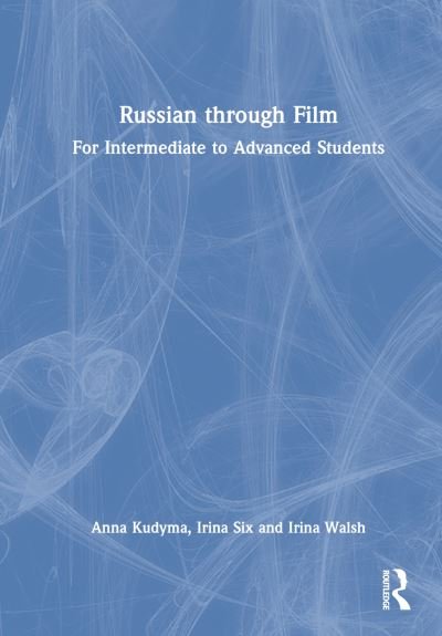 Cover for Kudyma, Anna, Ph.D. · Russian through Film: For Intermediate to Advanced Students (Inbunden Bok) (2022)