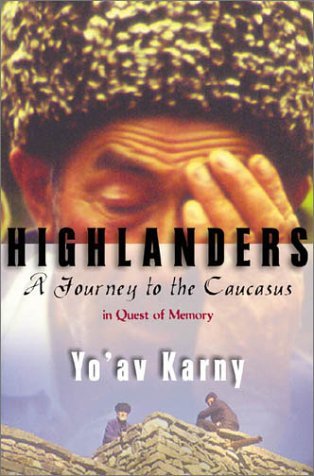 Cover for Yo'av Karny · Highlanders: a Journey to the Caucasus in Quest of Memory (Taschenbuch) (2001)