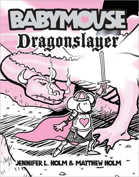 Cover for Matt Holm · Babymouse #11: Dragonslayer (Paperback Book) (2009)
