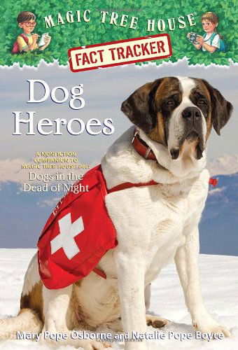 Dog Heroes: A Nonfiction Companion to Magic Tree House Merlin Mission #18: Dogs in the Dead of Night - Magic Tree House (R) Fact Tracker - Mary Pope Osborne - Livros - Random House USA Inc - 9780375860126 - 9 de agosto de 2011