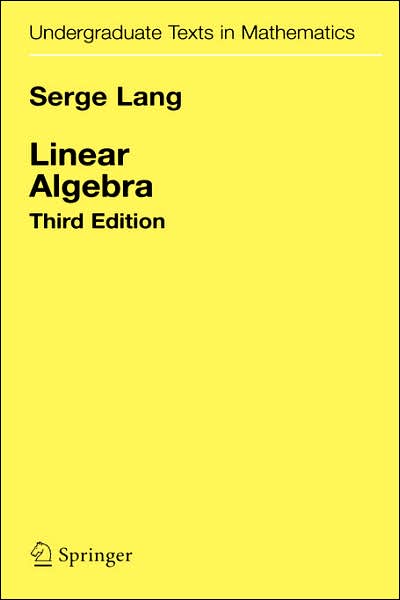 Cover for Serge Lang · Linear Algebra - Undergraduate Texts in Mathematics (Hardcover Book) [3rd ed. 1987 edition] (1987)