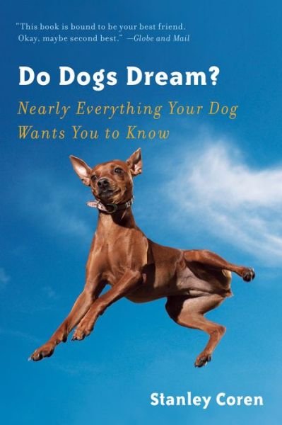 Cover for Stanley Coren · Do Dogs Dream?: Nearly Everything Your Dog Wants You to Know (Taschenbuch) (2013)