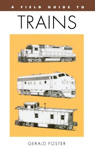 A Field Guide to Trains of North America (Peterson Field Guides) - Gerald L. Foster - Livros - Houghton Mifflin Harcourt - 9780395701126 - 15 de abril de 1996