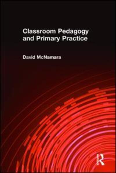 Cover for David McNamara · Classroom Pedagogy and Primary Practice (Pocketbok) (1993)