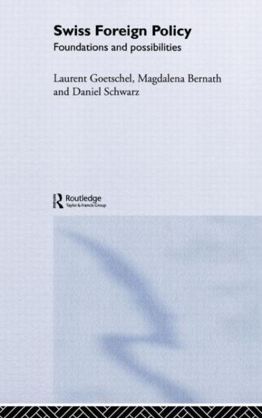 Cover for Magdalena Bernath · Swiss Foreign Policy: Foundations and Possibilities (Hardcover Book) (2004)