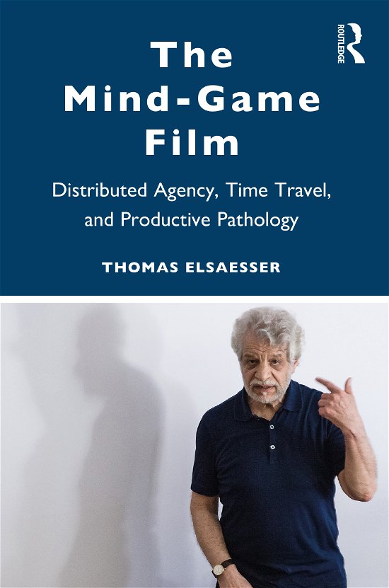 Cover for Thomas Elsaesser · The Mind-Game Film: Distributed Agency, Time Travel, and Productive Pathology (Pocketbok) (2021)