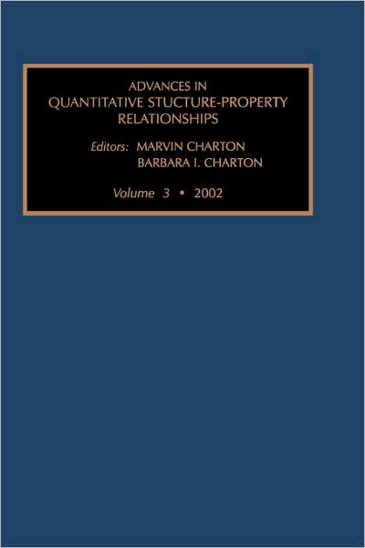 Advances in Quantative Structure - Property Relationships - Advances in Quantative Structure - Property Relationships - Charton, Marvin (School of Liberal Arts and Sciences, Pratt Institute, Brooklyn, New York, USA) - Books - Elsevier Science & Technology - 9780444511126 - December 16, 2002