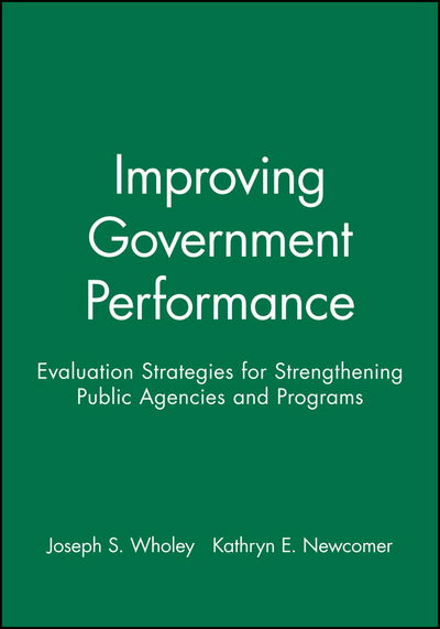 Cover for Joseph S. Wholey · Improving Government Performance: Evaluation Strategies for Strengthening Public Agencies and Programs (Paperback Book) (1989)