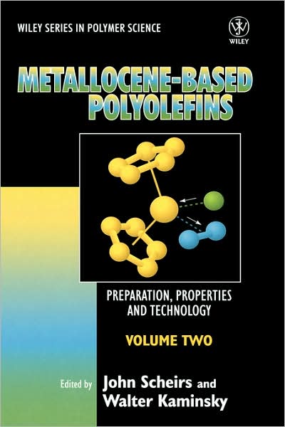 Cover for J Scheirs · Metallocene-based Polyolefins: Preparation, Properties, and Technology, Volume 2 - Wiley Series in Polymer Science (Hardcover Book) [Volume 2 edition] (1999)