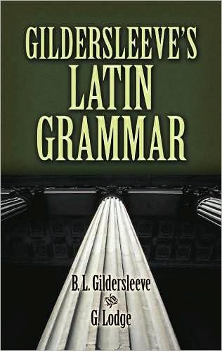 Cover for Basil L Gildersleeve · Gildersleeve'S Latin Grammar - Dover Language Guides (Pocketbok) (2009)
